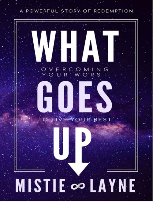 WHAT GOES UP by Mistie Layne